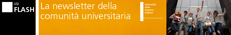 USI Flash - La newsletter della comunità universitaria - The
newsletter of the
university community